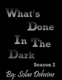   Whats Done in The Dark Season 1 Volume 2 by Solae 