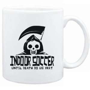 Mug White  Indoor Soccer UNTIL DEATH SEPARATE US  Sports  