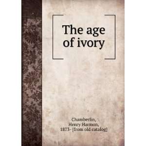   age of ivory Henry Harmon, 1873  [from old catalog] Chamberlin Books