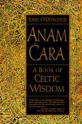 Anam Cara A Book of Celtic Wisdom by John ODonohue 1998, Paperback 