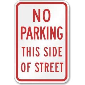  No Parking This Side Of Street High Intensity Grade Sign 