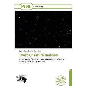   Cheshire Railway (9786139346905) Epimetheus Christer Hiram Books