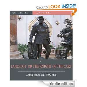Lancelot, or The Knight of the Cart (Illustrated) Chrétien de Troyes 