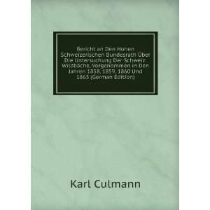   Jahren 1858, 1859, 1860 Und 1863 (German Edition) Karl Culmann Books