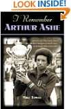 Arthur Ashe Memories of a True Tennis Pioneer and Champion of Social 