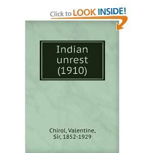 Indian unrest (1910) Valentine, Sir, 1852 1929 Chirol 9781275241107 