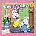 Wheres Ruby? (Max and Ruby Grosset & Dunlap