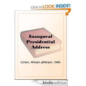 Inaugural Presidential Address William Jefferson Clinton  
