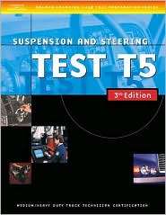 ASE Medium/Heavy Duty Truck Test Prep Manuals, 3E T5 Suspension and 