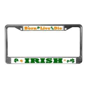  Irish Born Live Die Beer License Plate Frame by  