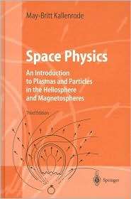 Space Physics An Introduction to Plasmas and Particles in the 