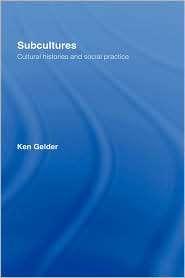 Subcultures, (0415379512), Ken Gelder, Textbooks   