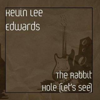 The Rabbit Hole (Lets See) by Kevin Lee Edwards ( Audio CD   2010)