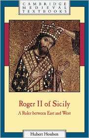 Roger II of Sicily A Ruler between East and West, (0521655730 
