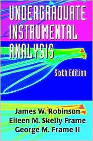 Undergraduate Instrumental Analysis, (0824753593), James W. Robinson 