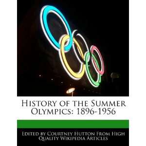   the Summer Olympics 1896 1956 (9781171062943) Courtney Hutton Books