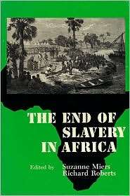 The End Of Slavery In Africa, (0299115542), Suzanne Miers, Textbooks 