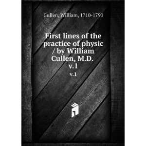   / by William Cullen, M.D. . v.1 William, 1710 1790 Cullen Books