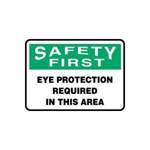  SAFETY FIRST EYE PROTECTION REQUIRED IN THIS AREA 10 x 14 