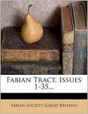 Fabian Tract, Issues 1 35 Fabian Society (Great Britain)