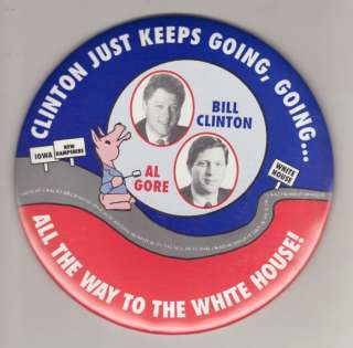 POLITICAL 6 PINBACK CLINTON Just Keeps Going to White House / GORE
