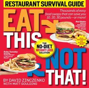 Eat This, Not That Restaurant Survival Guide The No Diet Weight Loss 