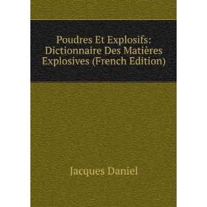   Des MatiÃ¨res Explosives (French Edition) Jacques Daniel Books