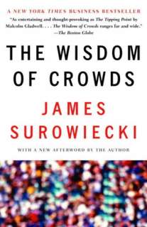 The Wisdom of Crowds Why the Many Are Smarter Than the Few and How 