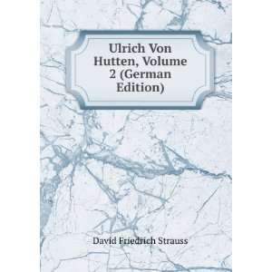   Von Hutten, Volume 2 (German Edition) David Friedrich Strauss Books