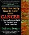 What You Really Need to Know about Cancer A Comprehensive Guide for 