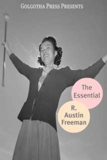 The Essential Works of R. R. Austin Freeman