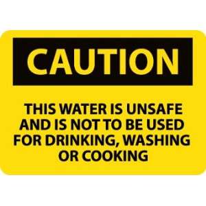 Caution, This Water Is Unsafe And Is Not To Be Used For Drinking 