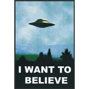  I Want To Believe UFO With Text Alien Spacecraft Poster 
