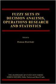 Fuzzy Sets In Decision Analysis, Operations Research And Statistics 