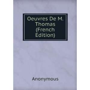 Oeuvres De M. Thomas (French Edition) Anonymous Books