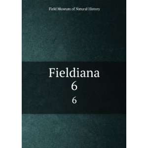  Fieldiana. 6 Field Museum of Natural History Books