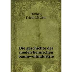   der niederrheinischen baumwollindustrie Friedrich Otto Dilthey Books