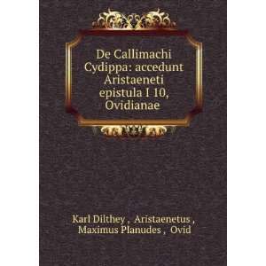   . Aristaenetus , Maximus Planudes , Ovid Karl Dilthey  Books