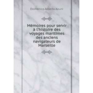   des anciens navigateurs de Marseille Domenico Alberto Azuni Books