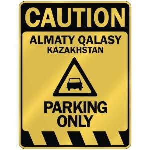   CAUTION ALMATY QALASY PARKING ONLY  PARKING SIGN 