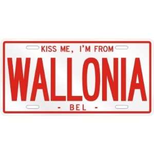  NEW  KISS ME , I AM FROM WALLONIA  BELGIUM LICENSE PLATE 