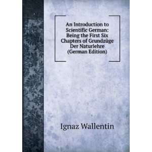   GrundzÃ¼ge Der Naturlehre (German Edition) Ignaz Wallentin Books