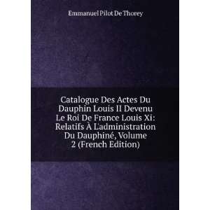  Catalogue Des Actes Du Dauphin Louis II Devenu Le Roi De France 