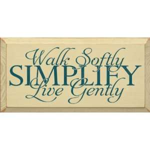  Simplify   Walk Softly, Live Gently Wooden Sign