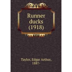   Runner ducks (1918) (9781275047068) Edgar Arthur, 1887  Taylor Books