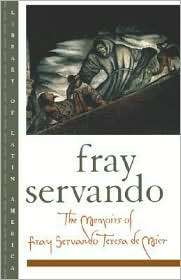 The Memoirs of Fray Servando Teresa de Mier, (0195106741), Fray 