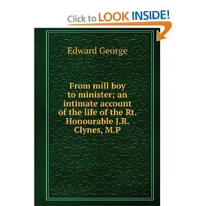  From Mill Boy to Minister Edward George Books