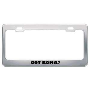  Got Roma? Girl Name Metal License Plate Frame Holder 