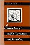 Interaction of Media, Cognition, and Learning An Exploration of how 