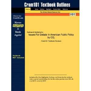  Studyguide for Issues For Debate In American Public Policy 